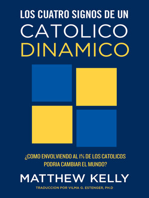cover image of Los cuatro signos de un Catolico dinamico: ¿Como envolviendo al 1% de los catolicos podria cambiar el mundo?